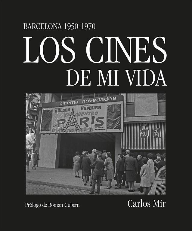 Cines de mi vida, Los : Barcelona 1950-1970 | 9788419590374 | Mir, Carlos