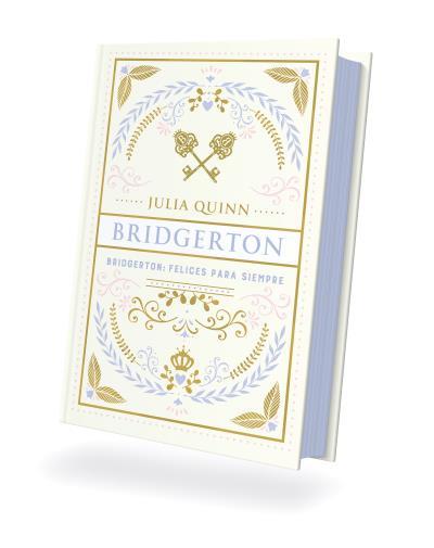 Bridgerton 9 : Felices para siempre (Edición coleccionista) | 9788410391253 | Quinn, Julia