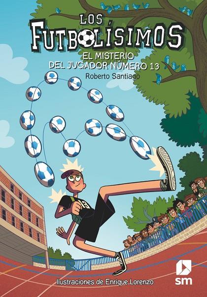Futbolísimos 13, Los : El misterio del jugador número 13 | 9788491072881 | Santiago, Roberto