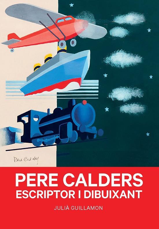 Pere Calders : Escriptor i dibuixant | 9788491566052 | Guillamon, Julià