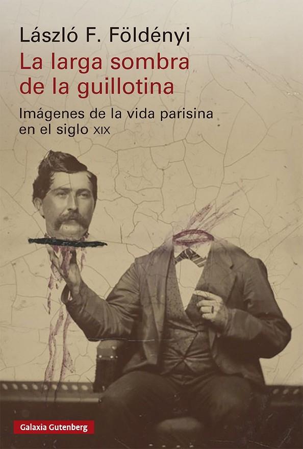 Larga sombra de la guillotina, La | 9791388019944 | Foldenyi, Laszlo F.