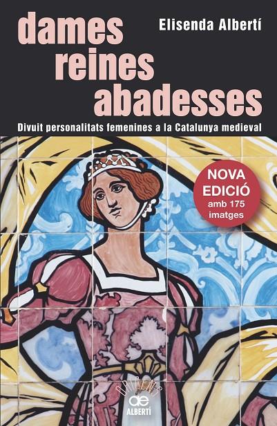 Dames, reines, abadesses : Divuit personalitats femenines a la Catalunya medieval | 9788472461642 | Albertí, Elisenda