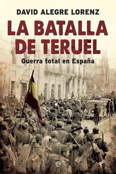 Batalla de Teruel, La | 9788491642558 | Alegre Lorenz, David