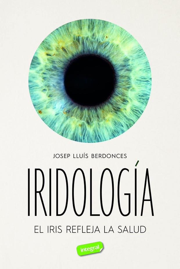 Iridología : El iris refleja la salud | 9788491182832 | Berdonces, Josep Lluís