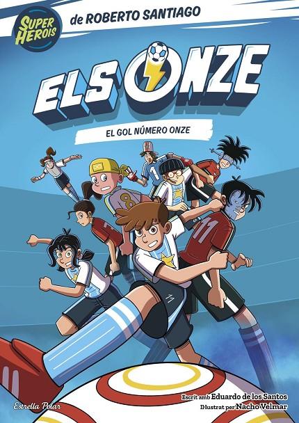 Onze 11, Els : El gol número onze | 9791387903831 | Santiago, Roberto / Santos Molina, Eduardo de los
