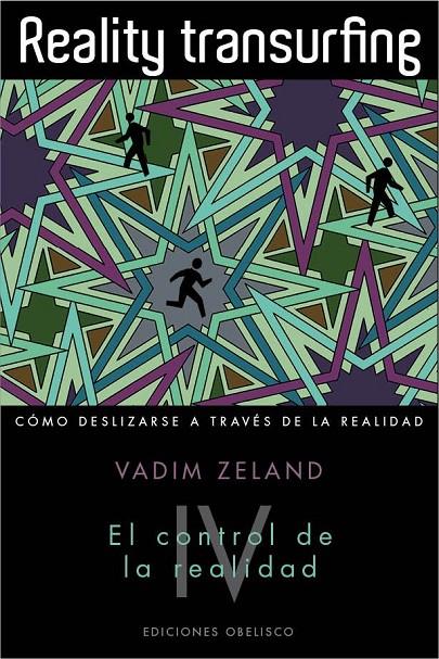 Reality transuefing IV : El control de la realidad | 9788497779562 | Zeland, Vadim