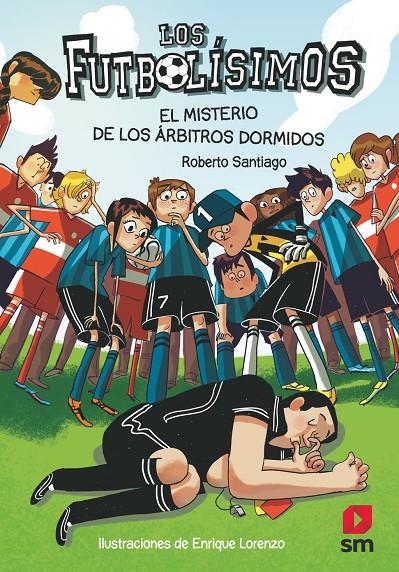 Futbolísimos 1, Los : El misterio de los árbitros dormidos | 9788467561357 | Santiago, Roberto