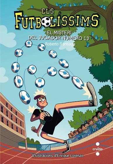 Futbolíssims 13, Els : El misteri del jugador número 13 | 9788466144001 | Santiago, Roberto