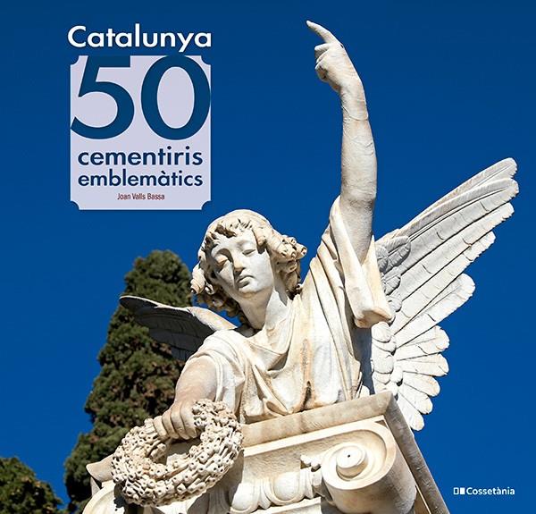 Catalunya : 50 cementiris emblemàtics | 9788413565187 | Valls Bassa, Joan