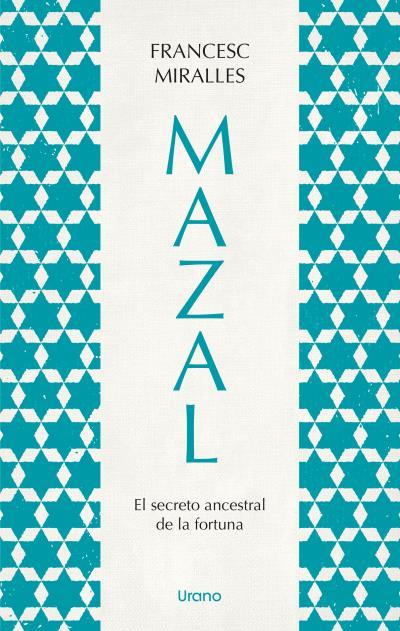 Mazal : El secreto ancestral de la fortuna | 9788418714221 | Miralles, Francesc