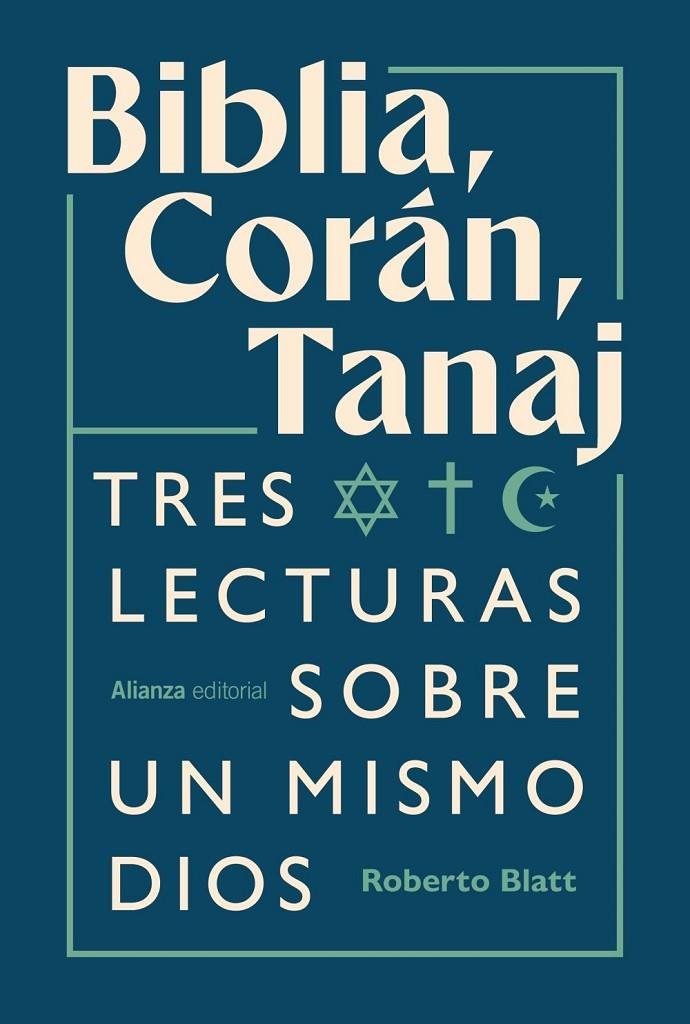 Biblia, Corán, Tanaj : Tres lecturas sobre un mismo dios | 9791370091743 | Blatt, Roberto