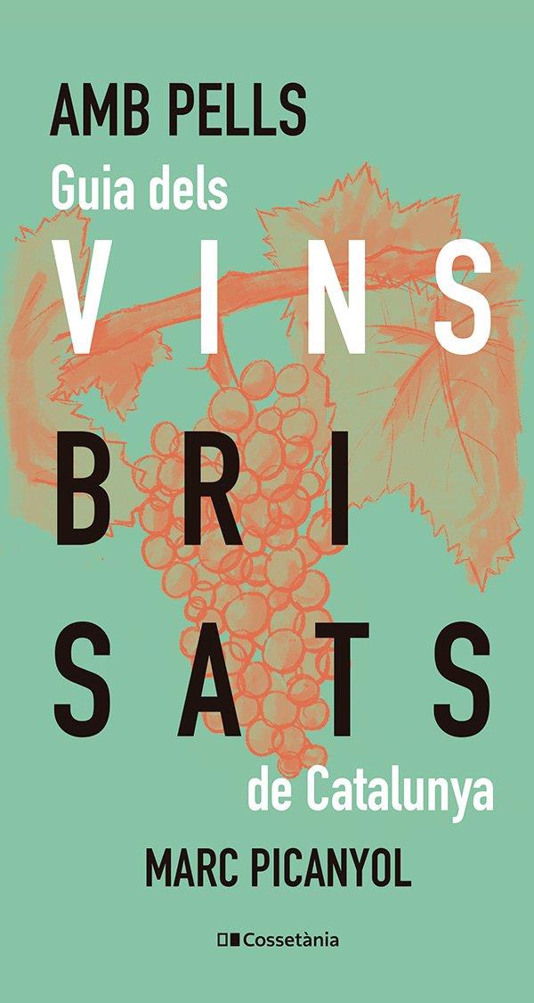 Amb pells : Guia dels vins brisats de Catalunya | 9788413565200 | Picanyol, Marc