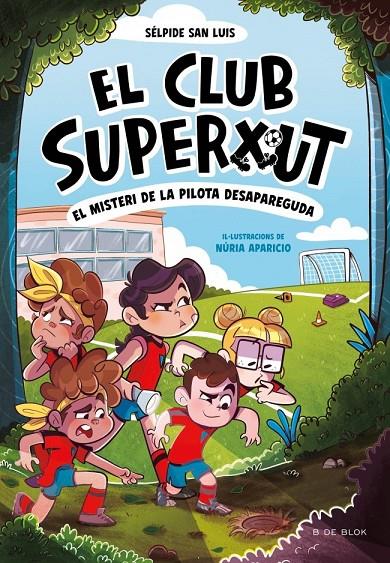 Club Superxut 1, El : El misteri de la pilota desapareguda | 9788419910080 | San Luis, Sélpide