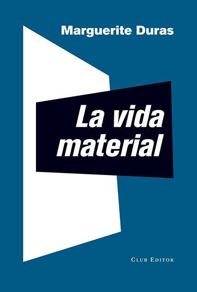 Vida material, La | 9788473292306 | Duras, Marguerite