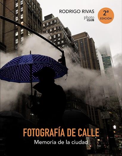 Fotografía de calle : Memoria de la ciudad | 9788441538894 | Rivas, Rodrigo