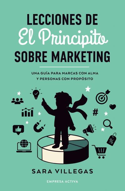 Lecciones de El Principito sobre marketing | 9788418308314 | Villegas, Sara