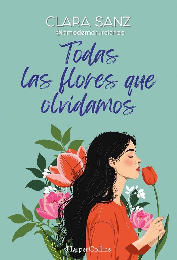 Todas las flores que olvidamos | 9788410641808 | Sanz, Clara