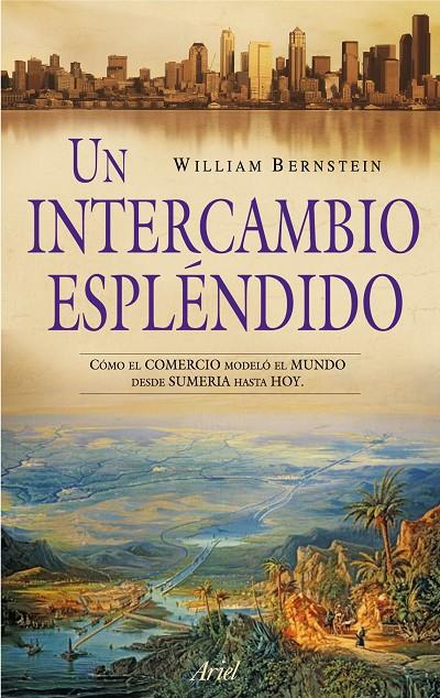 Intercambio espléndido, Un | 9788434469020 | Bernstein, William J.