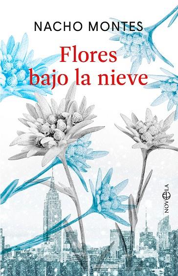 Flores bajo la nieve | 9788410941779 | Montes, Nacho