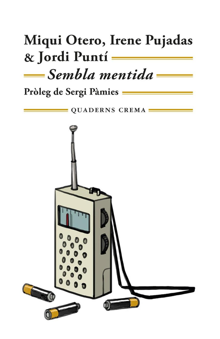 Sembla mentida | 9788477277187 | Otero, Miqui / Pujadas, Irene / Puntí, Jordi