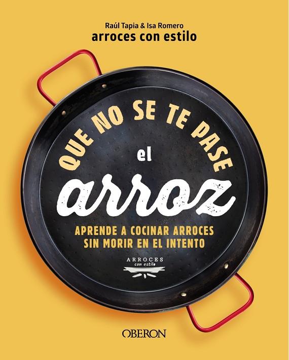 Que no se te pase el arroz | 9788441550636 | Tapia, Raul / Romero, Isa