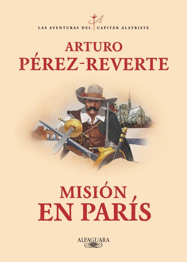 Aventuras del capitán Alatriste 8, Las : Misión en París | 9788420479446 | Pérez-Reverte, Arturo