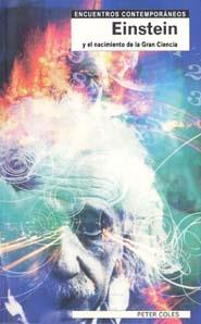 Einstein y el nacimiento de la gran ciencia | 9788497840590 | Coles, Peter