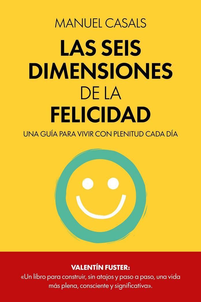 Seis dimensiones de la felicidad, Las | 9788411326414 | Casals, Manuel