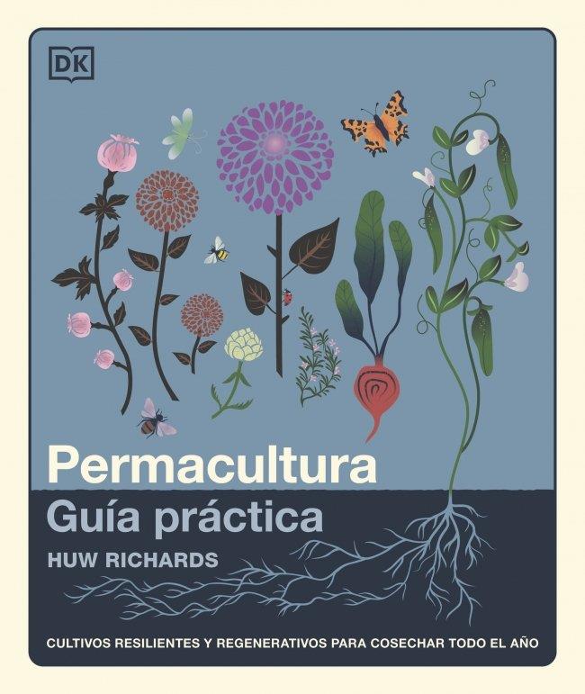 Permacultura : Guía práctica | 9780241804629 | Richards, Huw