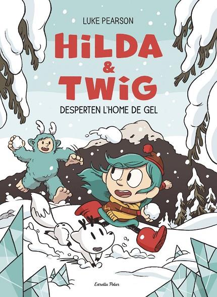 Hilda & Twig 2 : Hilda i Twig desperten l'Home de Gel | 9791387782696 | Pearson, Luke