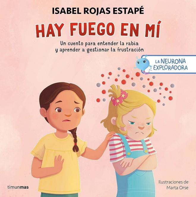 Neurona exploradora, La : Hay fuego en mí | 9788408300687 | Rojas Estapé, Isabel / Orse, Marta