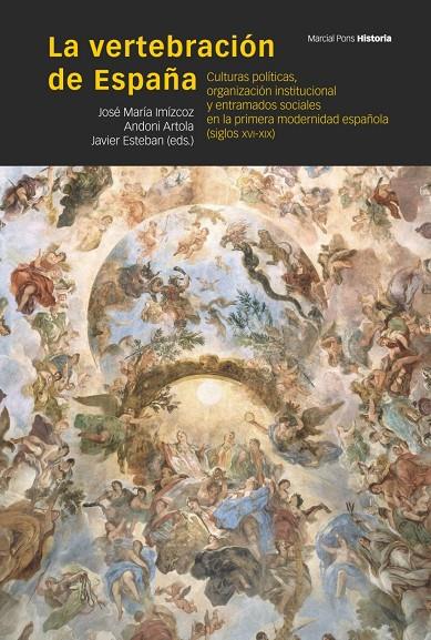 Vertebración de España, La | 9788419892607 | Imízcoz Beunza, Josá María / Artola Renedo, Andoni / Esteban Ochoa de Eribe, Javier