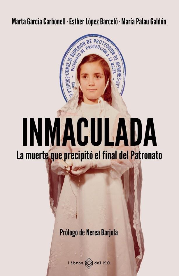Inmaculada : La muerte que precipitó el final del Patronato | 9791387839345 | García Carbonell, Marta / López Barceló, Esther / Palau Galdón, Maria