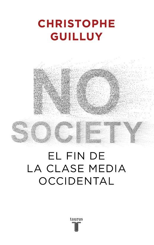 No society : El fin de la clase media occidental | 9788430622832 | Guilluy, Christophe