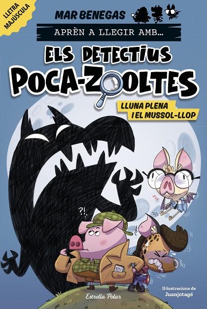 Aprèn a llegir amb... Els detectius Poca-zooltes 3 : Lluna plena i el mussol-llop | 9788413897851 | Benegas, Mar