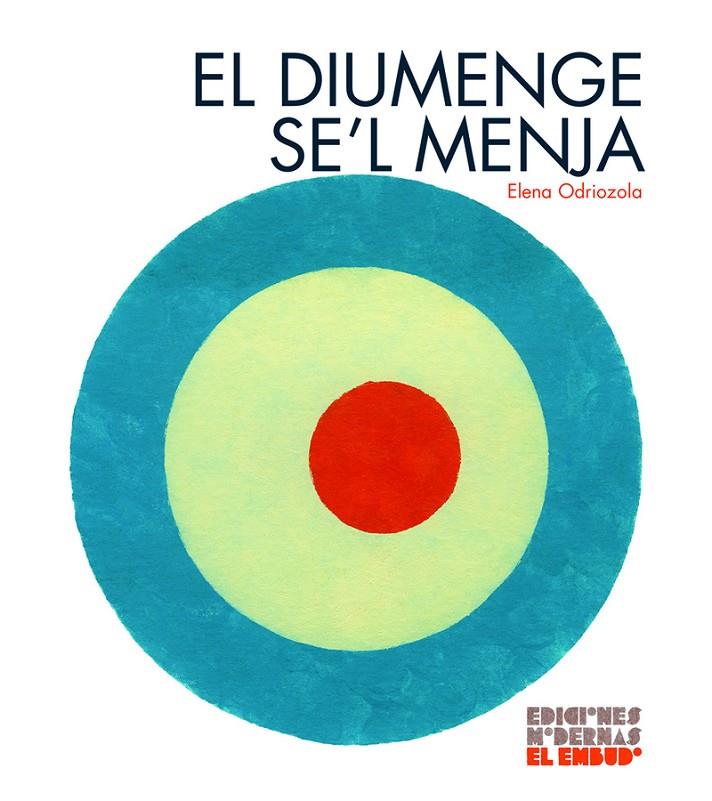Diumenge se'l menja, El | 9788412247534 | Odriozola Belástegui, Elena