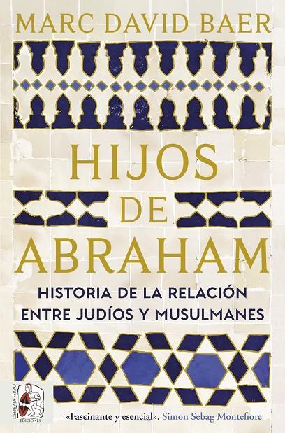 Hijos de Abraham : Historia de la relación entre judíos y musulmanes | 9791399153781 | Baer, Marc David