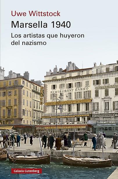Marsella 1940 : Los artistas que huyeron del nazismo | 9791387605742 | Wittstock, Uwe