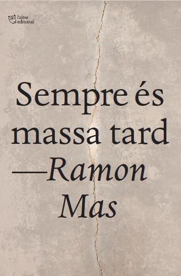 Sempre és massa tard | 9791387672669 | Mas, Ramon