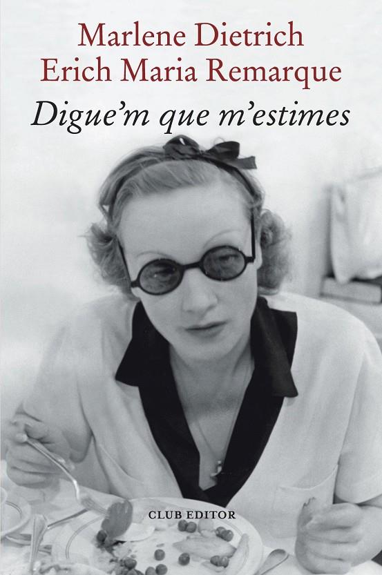 Digue'm que m'estimes | 9788473294898 | Dietrich, Marlene / Remarque, Erich Maria