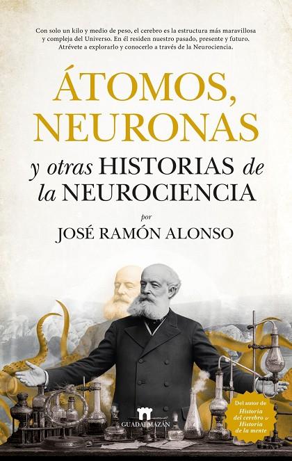 Átomos, neuronas y otras historias de la neurociencia | 9791387941192 | Alonso, José Ramón