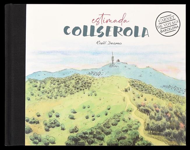 Carnet de Voyage Barcelona : Estimada Collserola  | 9788491565451 | Deamo, Raúl