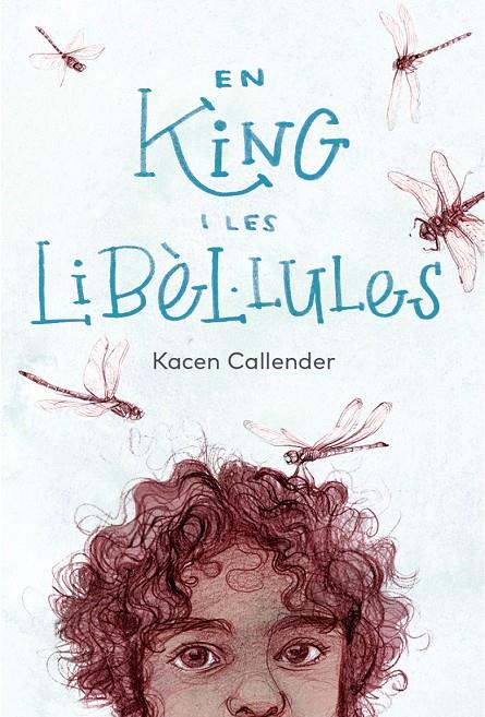 King i les libèl·lules, En | 9788412620184 | Callender, Kacen / Donat Balcells, Marc