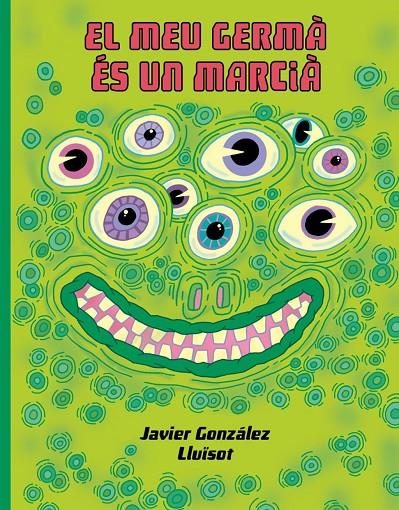 Meu germá és un marcià, El | 9788416427932 | Gonzalez, Javier / Lluïsot