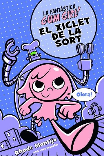 Gum Girl 2 : El xicle de la sort | 9788468340784 | Montijo, Rhode / Reynolds, Luke