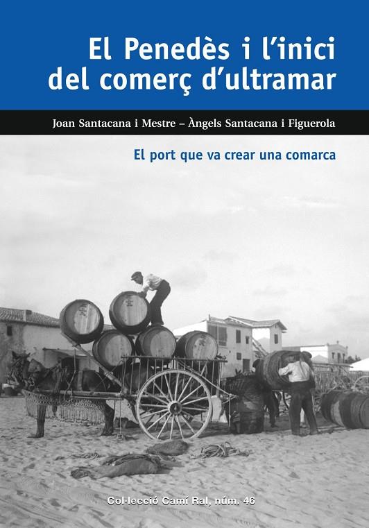 Penedès i l'inici del comerç d'ultramar, El | 9788423208937 | Santacana i Figuerola, Àngels / Santacana i Mestre, Joan