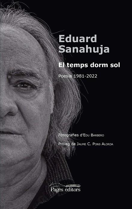 Temps dorm sol, El : Poesia 1981-2022 | 9788413035154 | Sanahuja Yll, Eduard