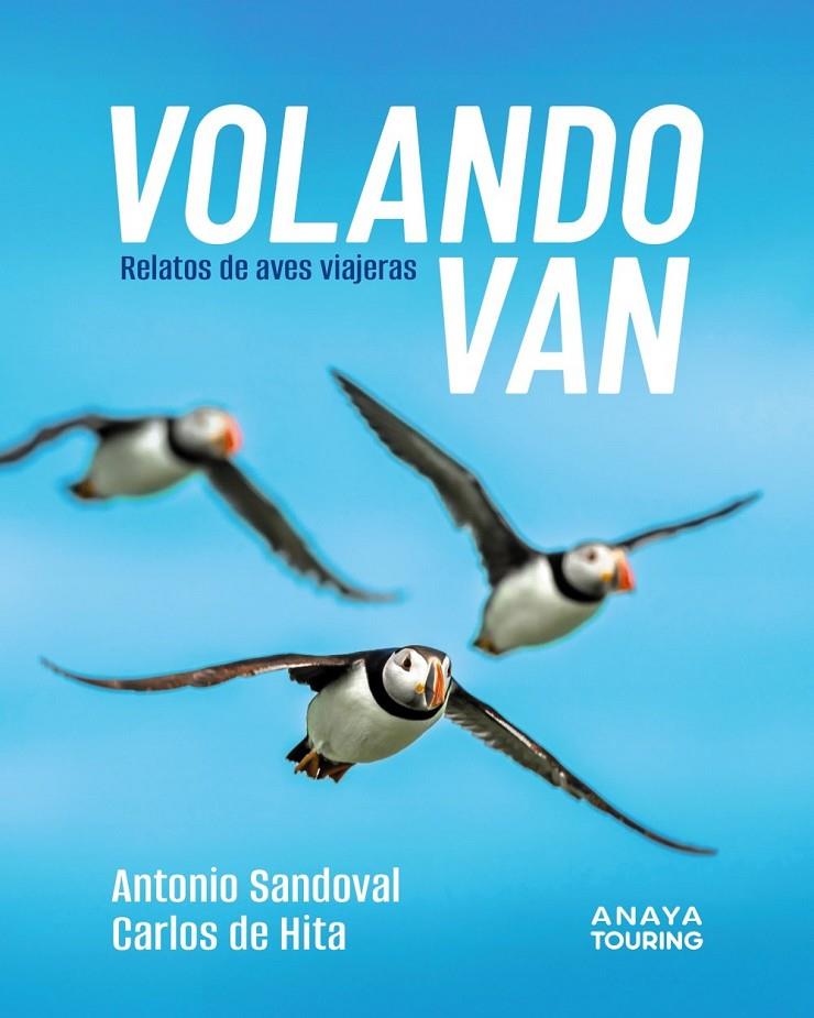 Volando van : Relatos de aves viajeras | 9788491589303 | Sandoval Rey, Antonio Juan / Hita Moreno, Carlos de