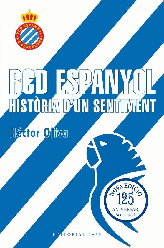 RCD Espanyol : Història d'un sentiment (Edició 125 anys) | 9791387728335 | Oliva Camps, Héctor