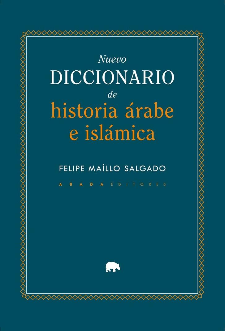 Nuevo diccionario de historia Árabe e Islámica | 9791387521332 | Maíllo Salgado, Felipe
